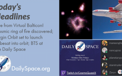 Live from Virtual Balticon! Cosmic ring of fire discovered; Virgin Orbit set to launch cubesat into orbit; BTS at the Daily Space