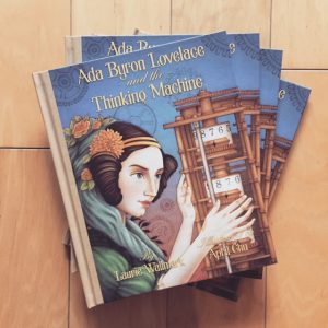 Ada Bryon Lovelace and the Thinking Machine by  Laurie Wallmark. Illustrator: April Chu Photo Credit: April Chu.